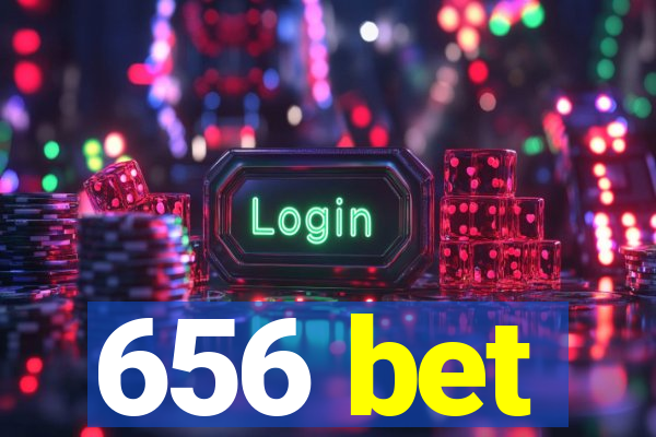 656 bet